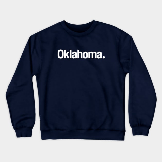 Oklahoma. Crewneck Sweatshirt by TheAllGoodCompany